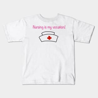 Nursing is my vocation Kids T-Shirt